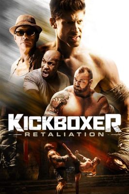  Kickboxer: Un Mix Esplosivo di Arti Marziali e Azione Frenetica!