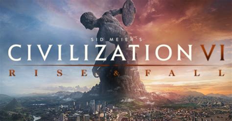 Unlimited Power Awaits: Dive into the Complex World of Civilization VI: Rise and Fall!